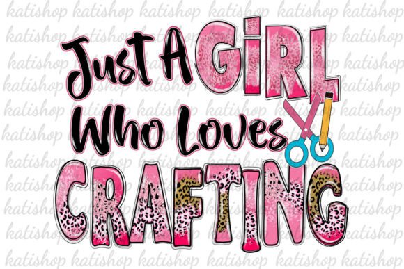 Download Just a Girl Who Loves Crafting Png - Crafting Collection