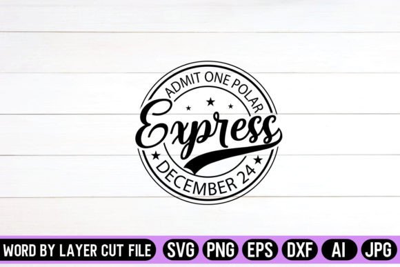 Download Admit One Polar Express December 24 SVG - December Collection