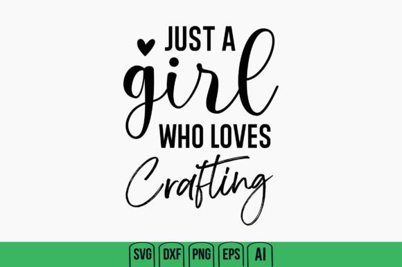 Download Just a Girl Who Loves Crafting - Crafting Collection